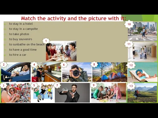 Match the activity and the picture with it: to stay in a