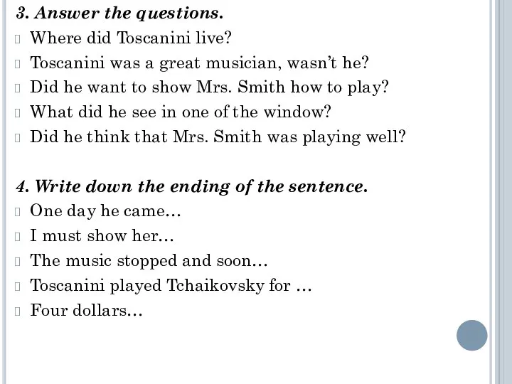 3. Answer the questions. Where did Toscanini live? Toscanini was a great