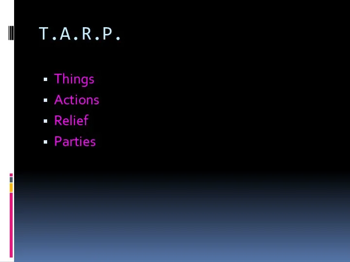 T.A.R.P. Things Actions Relief Parties