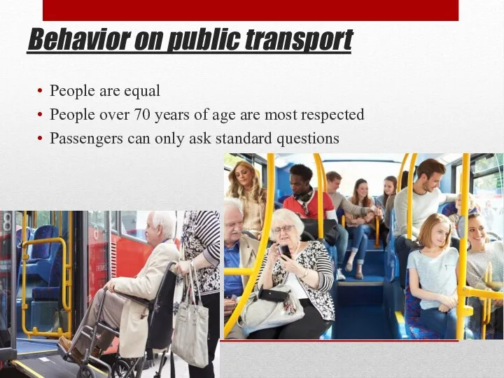 Behavior on public transport People are equal People over 70 years of