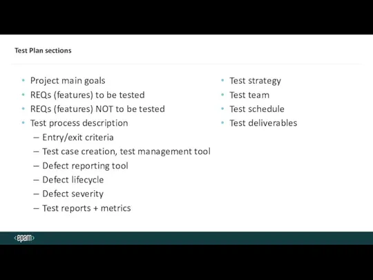 Test Plan sections Project main goals REQs (features) to be tested REQs