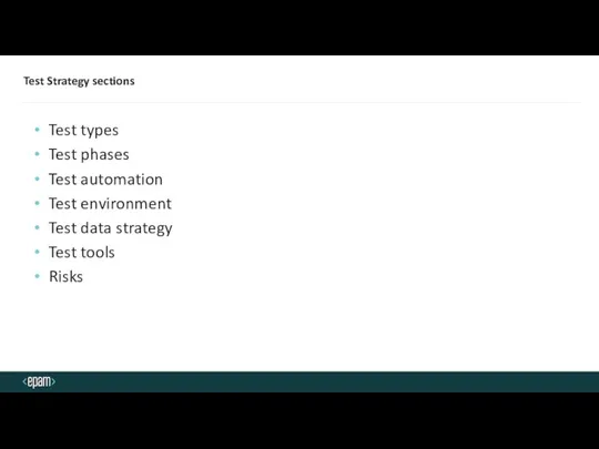 Test Strategy sections Test types Test phases Test automation Test environment Test