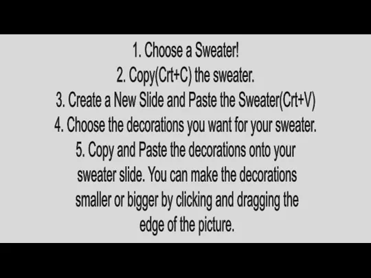 1. Choose a Sweater! 2. Copy(Crt+C) the sweater. 3. Create a New