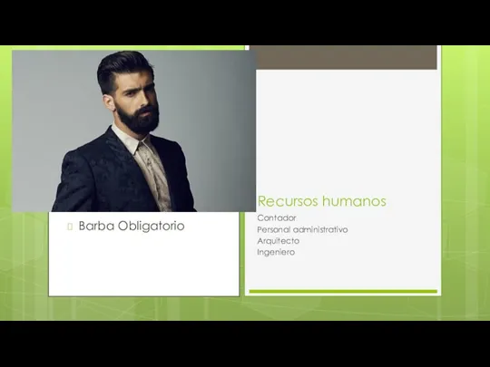 Recursos humanos Contador Personal administrativo Arquitecto Ingeniero Barba Obligatorio