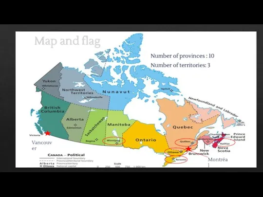 Map and flag Number of provinces : 10 Number of territories: 3 Vancouver Montréal