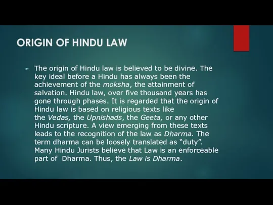 ORIGIN OF HINDU LAW The origin of Hindu law is believed to