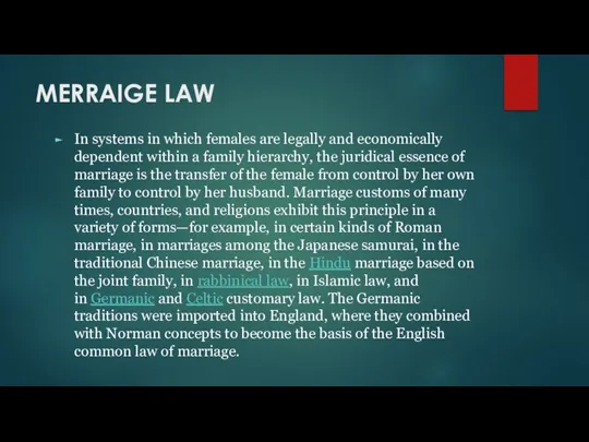 MERRAIGE LAW In systems in which females are legally and economically dependent