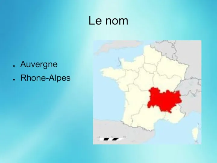Le nom Auvergne Rhone-Alpes