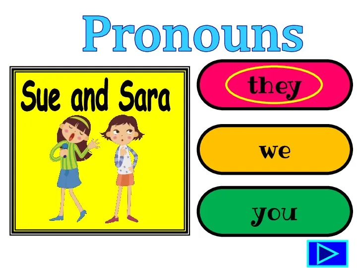 they we you Sue and Sara Pronouns