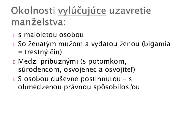 s maloletou osobou So ženatým mužom a vydatou ženou (bigamia = trestný