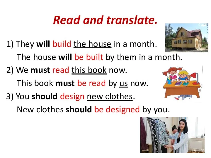 Read and translate. 1) They will build the house in a month.