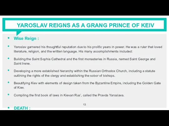Wise Reign : Yaroslav garnered his thoughtful reputation due to his prolific