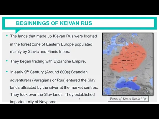 BEGINNINGS OF KEIVAN RUS The lands that made up Kievan Rus were