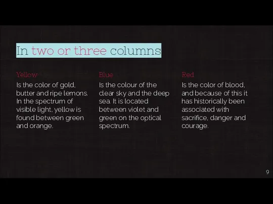 In two or three columns Yellow Is the color of gold, butter