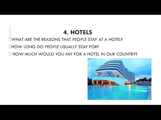 4. HOTELS WHAT ARE THE REASONS THAT PEOPLE STAY AT A HOTEL?