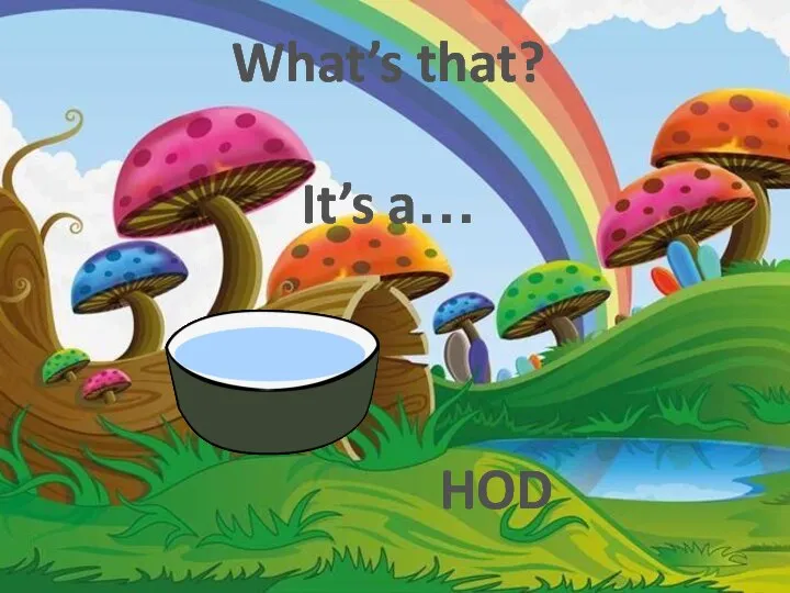 What’s that? It’s a… HOD