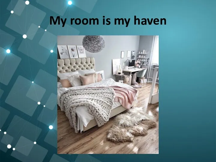 My room is my haven