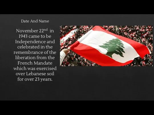 Date And Name November 22nd in 1943 came to be Independence and