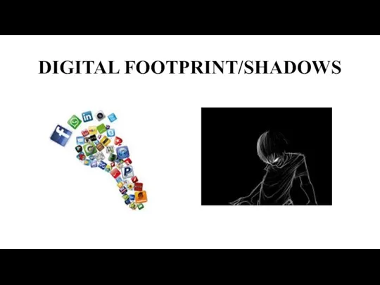 DIGITAL FOOTPRINT/SHADOWS