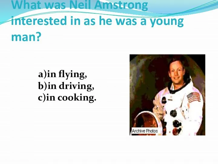 What was Neil Amstrong interested in as he was a young man?