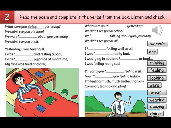 Read the poem and complete it the verbs from the box. Listen