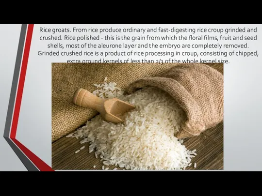 Rice groats. From rice produce ordinary and fast-digesting rice croup grinded and