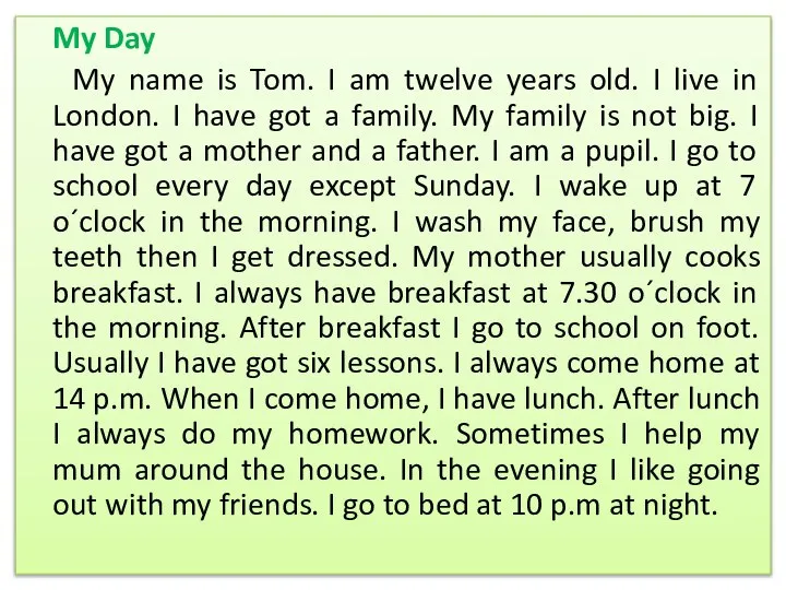 My Day My name is Tom. I am twelve years old. I