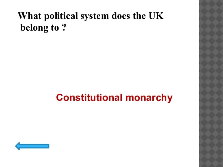 What political system does the UK belong to ? Constitutional monarchy