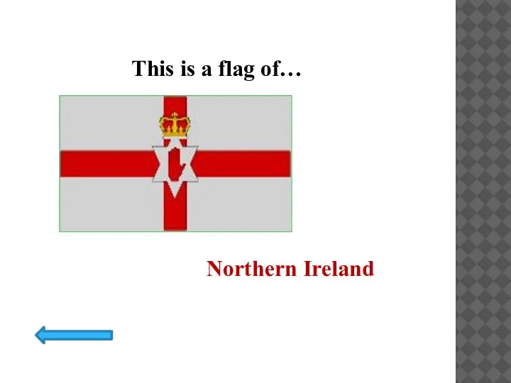 This is a flag of… Northern Ireland
