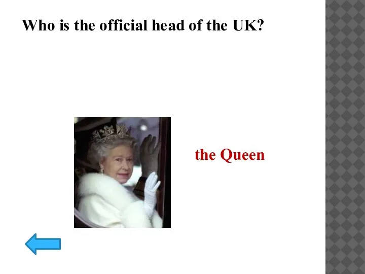 Who is the official head of the UK? the Queen
