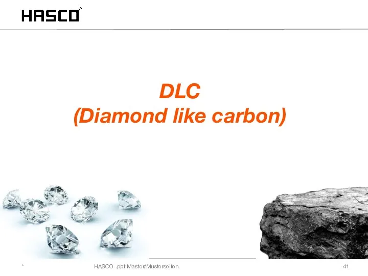 HASCO .ppt Master/Musterseiten DLC (Diamond like carbon) *