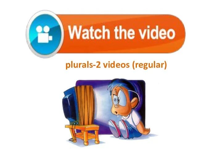 plurals-2 videos (regular)