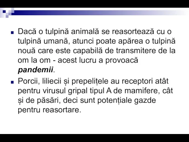 Dacă o tulpină animală se reasortează cu o tulpină umană, atunci poate