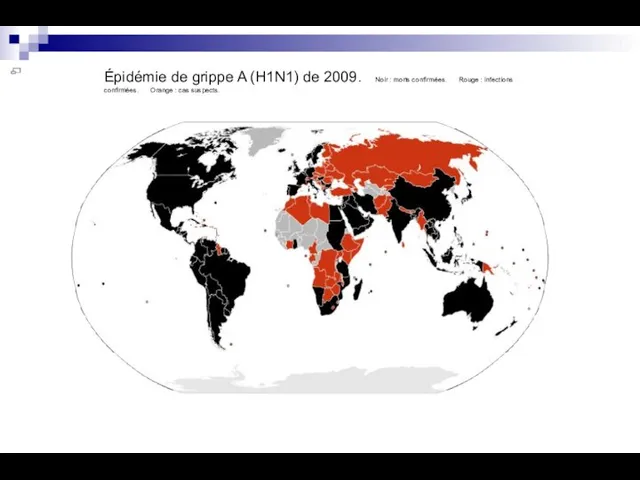 Épidémie de grippe A (H1N1) de 2009. Noir : morts confirmées. Rouge