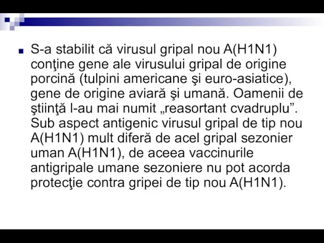 S-a stabilit că virusul gripal nou A(H1N1) conţine gene ale virusului gripal