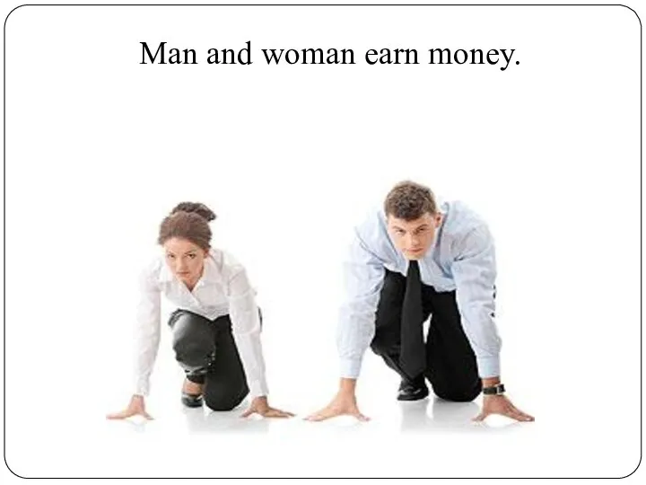 Man and woman earn money.