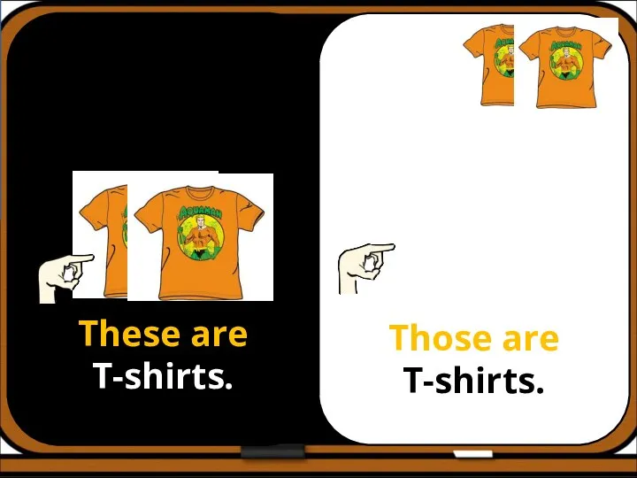 These are T-shirts. Those are T-shirts.