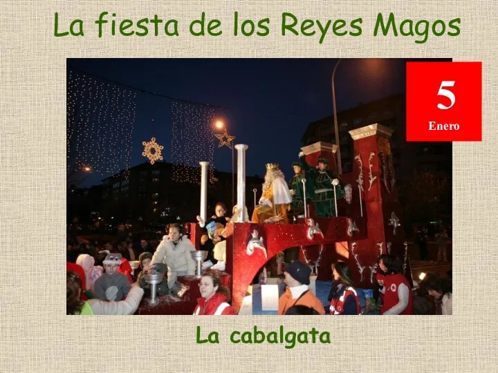 La fiesta de los Reyes Magos La cabalgata 5 Enero