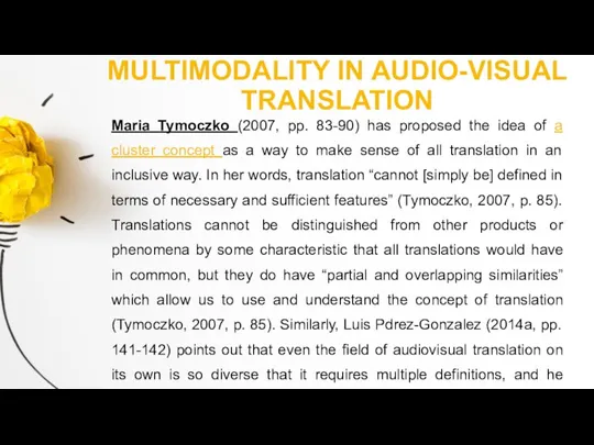 MULTIMODALITY IN AUDIO-VISUAL TRANSLATION Maria Tymoczko (2007, pp. 83-90) has proposed the