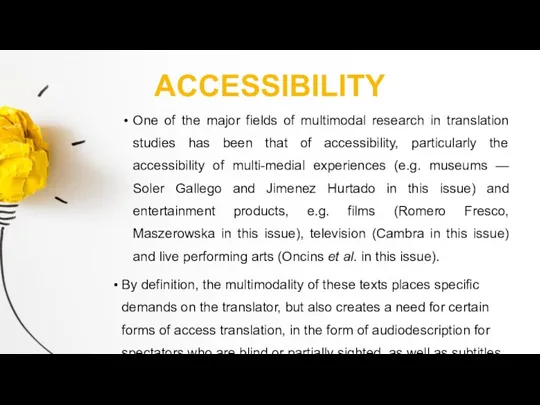 ACCESSIBILITY One of the major fields of multimodal research in translation studies