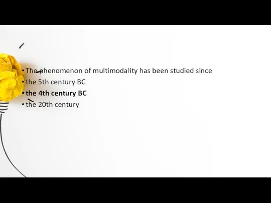 The phenomenon of multimodality has been studied since the 5th century BC