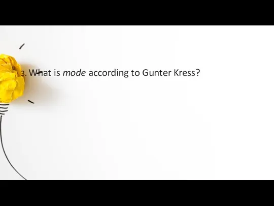 3. What is mode according to Gunter Kress?