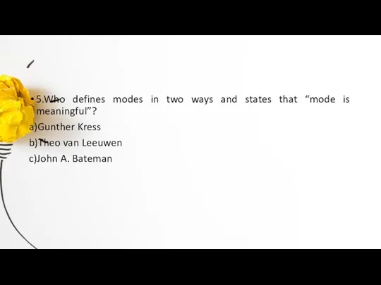 5.Who defines modes in two ways and states that “mode is meaningful”?