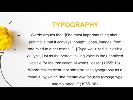 TYPOGRAPHY Warde argues that "[t]he most important thing about printing is that