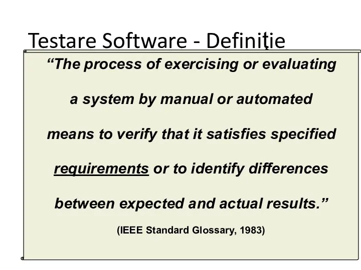 Testare Software - Definiţie 24.03.2007 Adrian Iftene - Practică /37 “The process