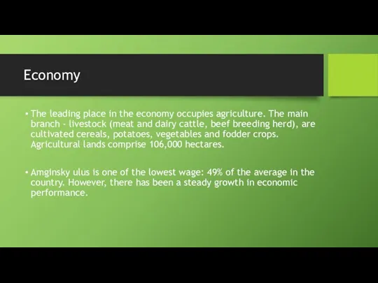 Economy The leading place in the economy occupies agriculture. The main branch