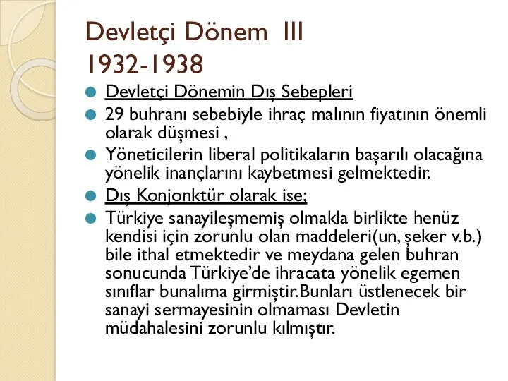 Devletçi Dönem III 1932-1938 Devletçi Dönemin Dış Sebepleri 29 buhranı sebebiyle ihraç