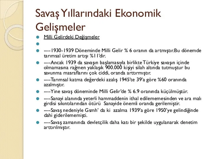 Savaş Yıllarındaki Ekonomik Gelişmeler Milli Gelirdeki Değişmeler ----1930-1939 Döneminde Milli Gelir %