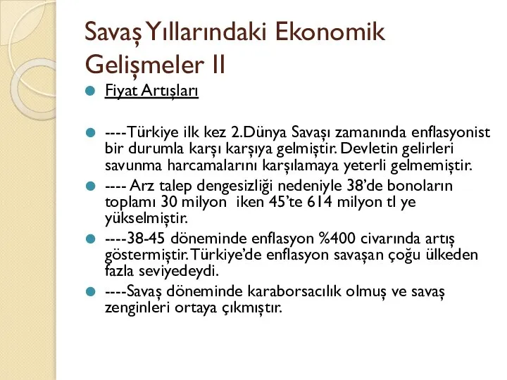 Savaş Yıllarındaki Ekonomik Gelişmeler II Fiyat Artışları ----Türkiye ilk kez 2.Dünya Savaşı