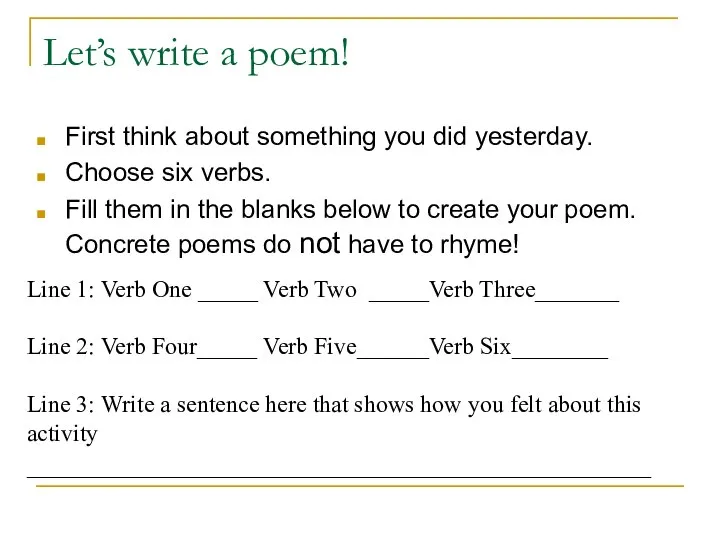Let’s write a poem! First think about something you did yesterday. Choose